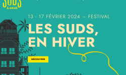 Le Festival LES SUDS EN HIVER à Arles 13 au 17/02/2024 /// Interview avec Stéphane Krasniewski